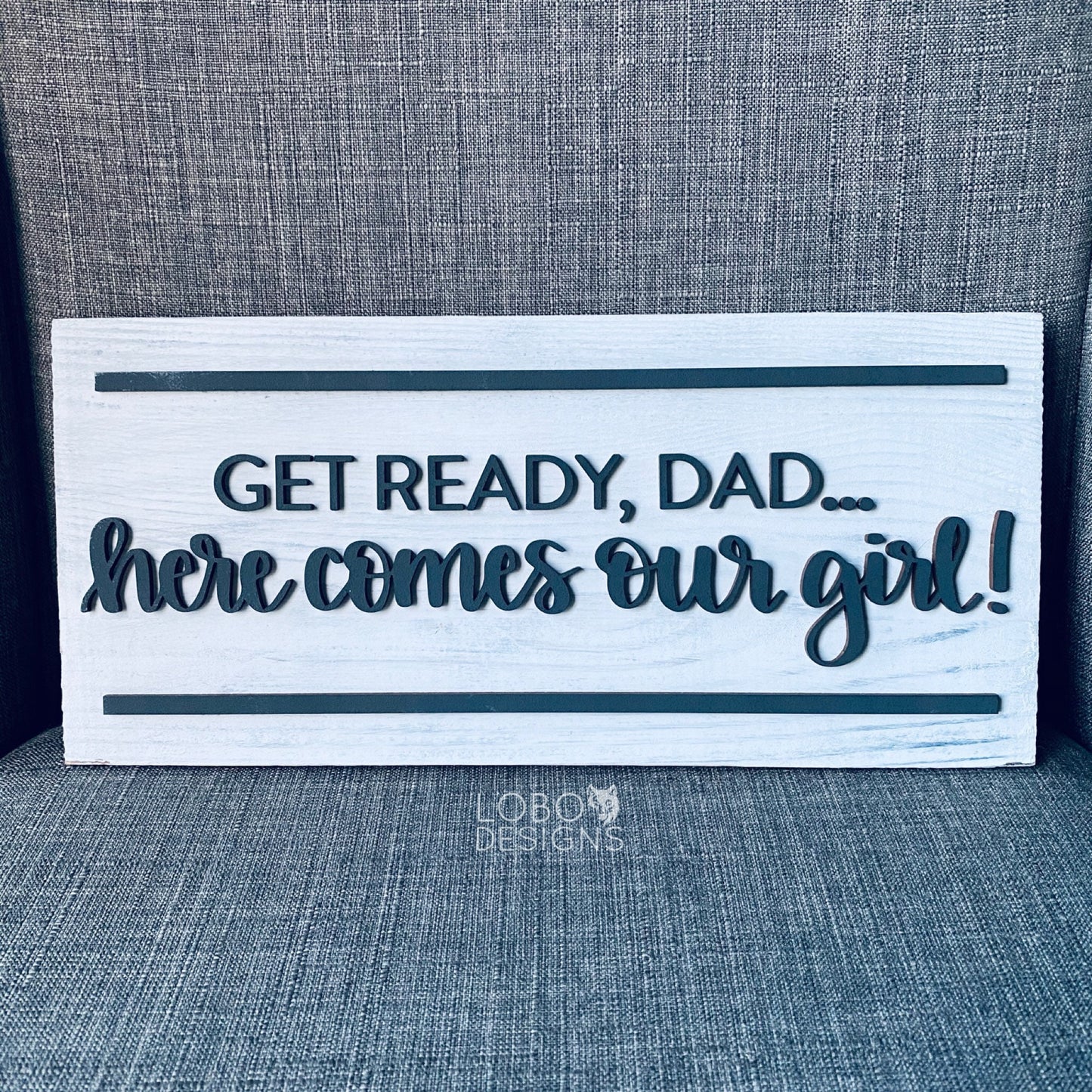 Digital Design — "Get Ready Dad, Here Comes Our Girl" Ring Bearer / Flower Girl Wedding Sign
