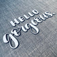 Digital Design — "Hello Gorgeous"