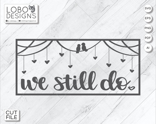 Digital Design — Love Birds with "We Still Do" and Hearts